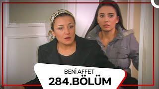 Beni Affet 284 Bölüm