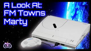 A Look At: The FM Towns Marty - The World's First 32-Bit Video Game Console