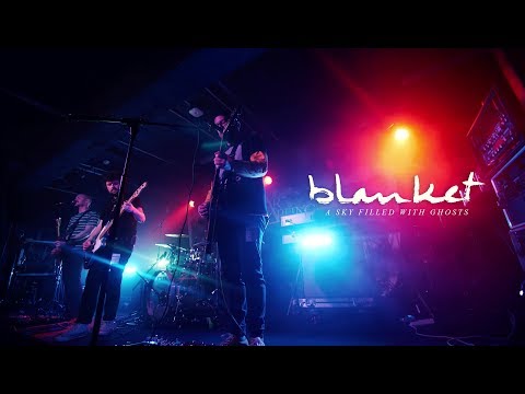 Blanket - A Sky Filled With Ghosts (OFFICIAL MUSIC VIDEO)