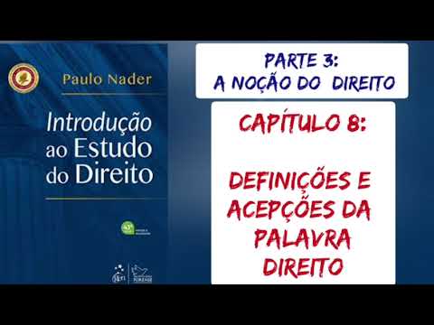 8. DEFINIÇÕES E ACEPÇÕES DA PALAVRA DIREITO / Audiolivro Introdução ao Estudo do Direito/Paulo Nader