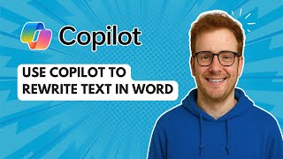 Use Copilot to Rewrite Text in Word [2025 Guide]