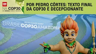 Vídeo: Análise: Texto final da COP30 decepciona por não citar combustíveis fósseis | CNN PRIME TIME