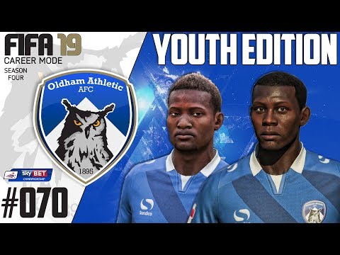 Fifa 19 Career Mode  - Youth Edition - Oldham Athletic - Season 4 EP 70