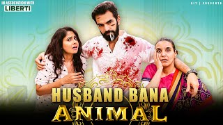 HUSBAND BANA ANIMAL | Ft. Chhavi Mittal, Karan V Grover and Shubhangii | SIT | Comedy Web Series