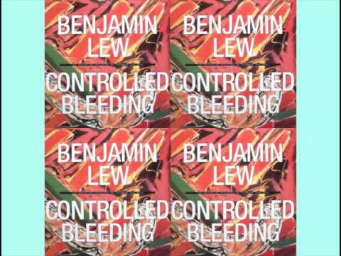 Benjamin Lew / Controlled Bleeding — Les nouvelles musiques de chambre #1