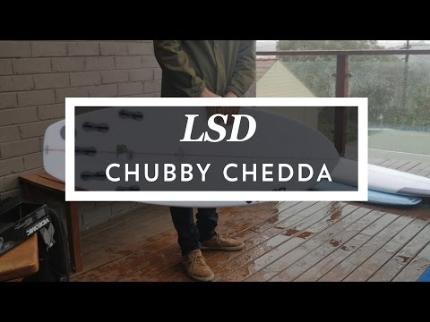 LSD Chubby Chedda | Surfboard Review