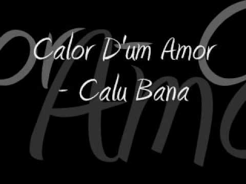 Musicas Antigas (Calor D'um Amor - Calu Bana)