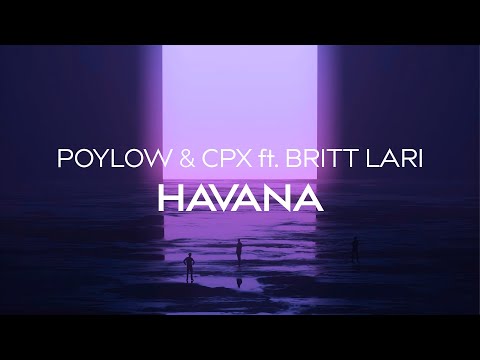Poylow & CPX - Havana (ft. Britt Lari)