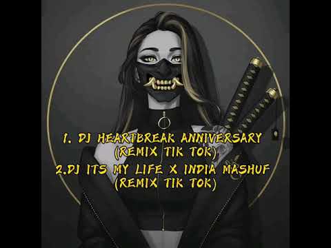 DJ HEARTBREAK ANNIVERSARY X ITS MY LIFE_INDIA MASHUF!!!TIKTOK NEW 2021 VIRALL (DJ REMIX)