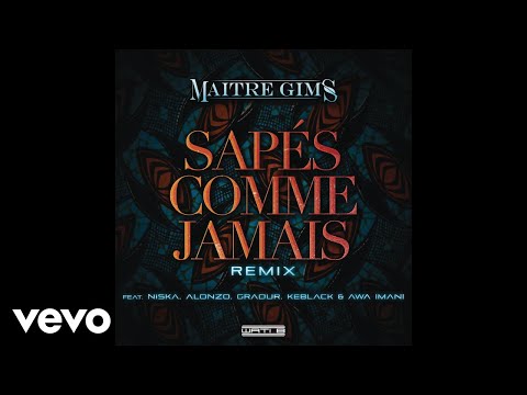 Maître Gims - Sapés comme jamais (Remix) (Audio) ft. Alonzo, Gradur, KeBlack, Awa Imani