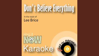 Don&#39;t Believe Everything You Think (As Made Famous By Lee Brice) (Instrumental Version)