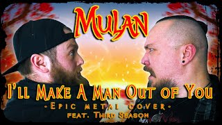 Mulan - I&#39;ll Make A Man Out of You (Epic Metal Cover feat. Third Season)