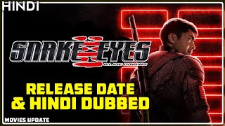 Snake Eyes Release Date & Hindi Dubbed Update | Movies Update