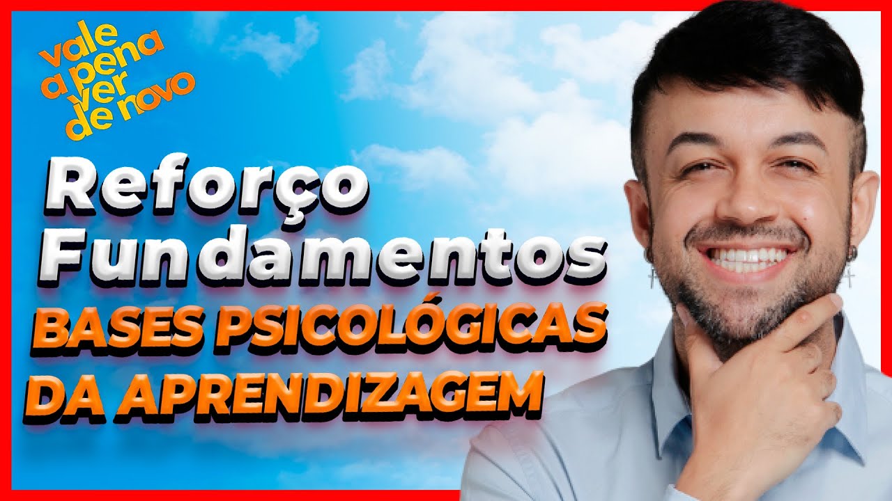 Fundamentos das Bases Psicológicas da Aprendizagem | Professor Fernando Sousa