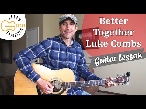 Better Together - Luke Combs