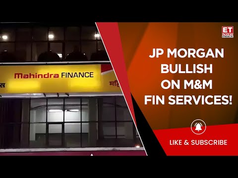 JP Morgan's Overweight Stand On M&M Financial Services, Maintaing Hike Target At ₹320 | Business
