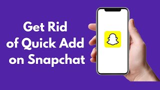 How to Get Rid of Quick Add on Snapchat 2022 | Remove Quick Add on Snapchat