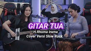 Download lagu Gitar Tua - H. Rhoma Irama - Cover versi slow Rock mp3