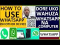 Whatsapp tips: How to Use Whatsapp on other devices | Uko wakoresha whatsapp web PC, Laptop.  EP27.