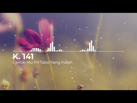 K. 141 Cantik-Mu Pri Tabo Yang Indah