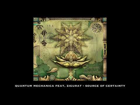 Quantum Mechanica feat. Zigurat - Source of certainty