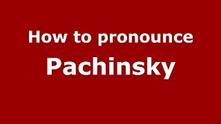 How to pronounce Pachinsky
