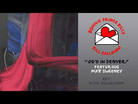 Bill Callahan & Bonnie Prince Billy "OD'd in Denver (feat. Matt Sweeney)" (Official Music Video)