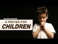 A Prayer For Children Every Parent Must Pray For Their Children