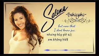 Selena - sukiyaki  &quot;English and viet subtitles&quot;
