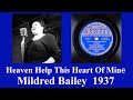 Heaven Help This Heart Of Mine - Mildred Bailey - 1937