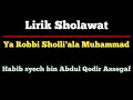 Ya Robbi Sholli'ala Muhammad [Lirik] || Habib Syech bin Abdul Qodir Assegaf