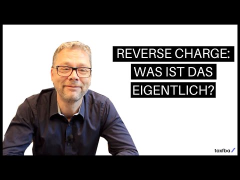 Reverse Charge Verfahren erklärt - wann gilt das und warum verwendet man das Verfahren?