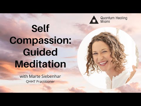 Guided Meditation for Self Compassion with QHHT Practitioner Marte Siebenhar
