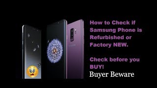 How to Check if Your Samsung Phone is Refurbished or NEW