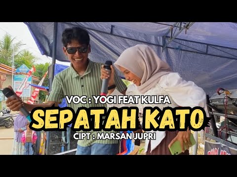 LAGU KERINCI_SEPATAH KATO‼️VOC : YOGI FEAT KULFA_CIPT : MARSAN JUFRI