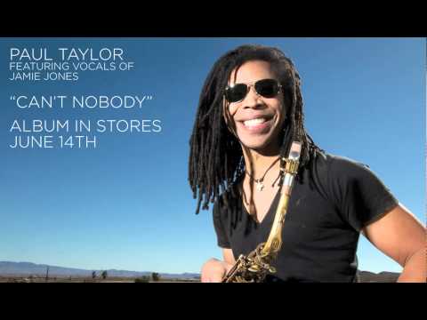Paul Taylor featuring vocals of Jamie Jones Cant Nobody