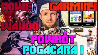 Powrót Pogacara! Nowy Garmin 850 550! Nowe Wahoo Kickr Core! Vuelta! XCO nie dla MVDP #bikeweek