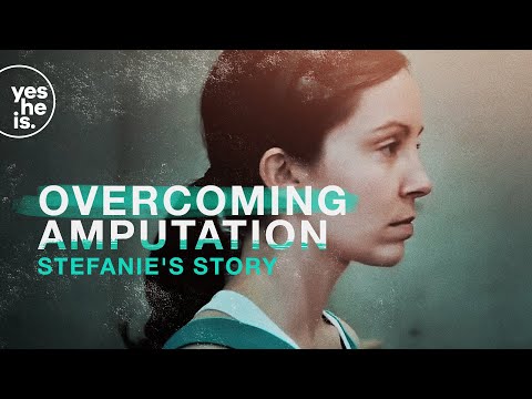 Overcoming Amputation | Stefanie's Story
