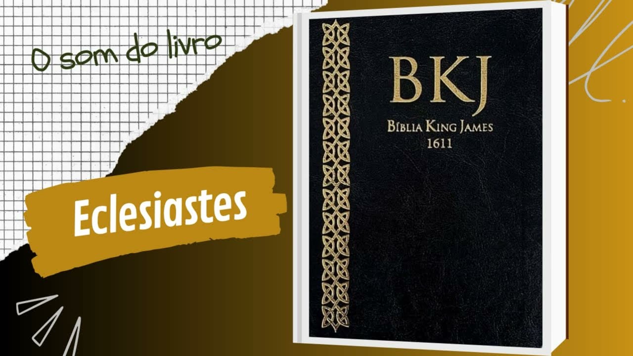 📗 ECLESIASTES I Bíblia King James 1611✅ [BKJ em áudio]