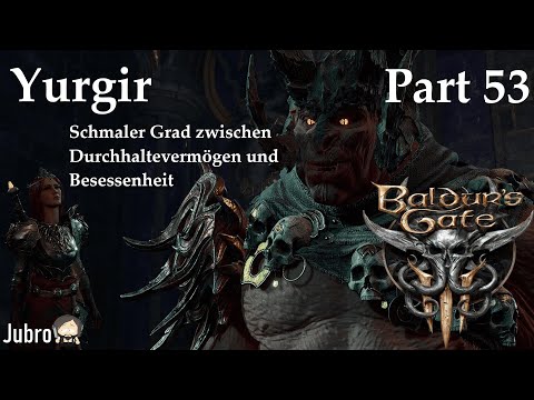 Baldurs Gate 3 - deutsch - PC - blind - Part 53 -  Yurgir