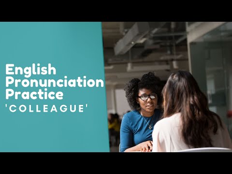 COLLEAGUE | Sound like a native English speaker | Pronunciation Practice