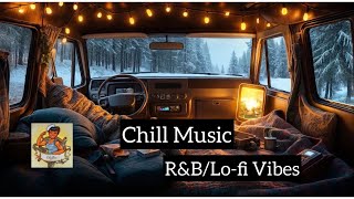Winter Vibes 🚐✨ Chill R&B/Lo-fi Mix | Warm up, by the fire 🔥 