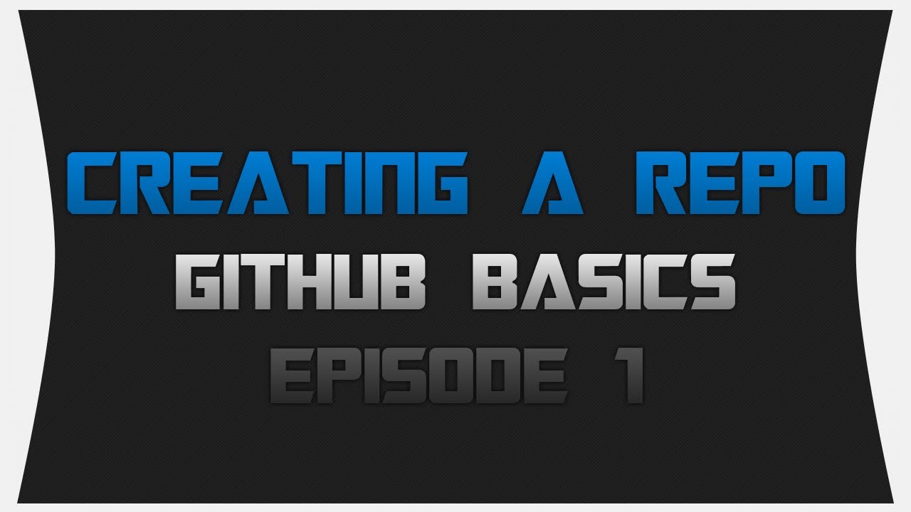 GitHub Basics ~ Episode 1: Creating a Repo