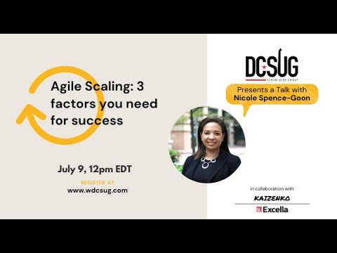 Agile Scaling: 3 Factors for Success by Nicole Spence-Goon at the DC Scrum User Group (DCSUG)