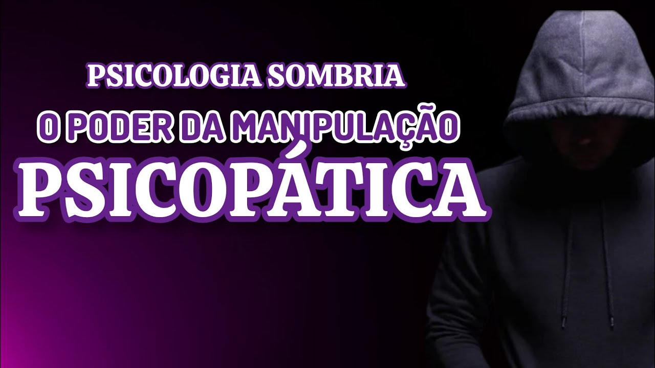 Os Segredos da Psicologia Obscura: Táticas de Manipulação Psicológica Reveladas
