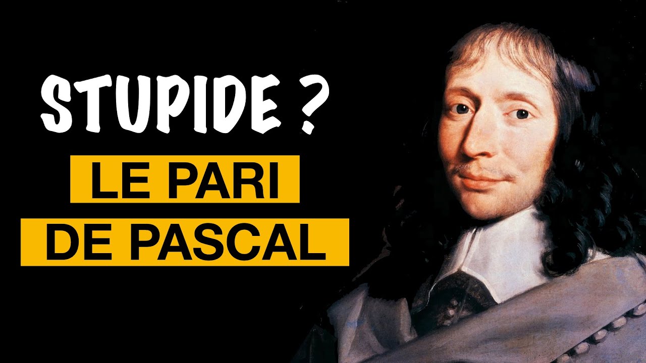 Le PARI de PASCAL est-il STUPIDE ?