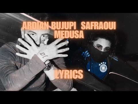 Ardian Bujupi X Safraoui - MEDUSA LYRICS 🐍