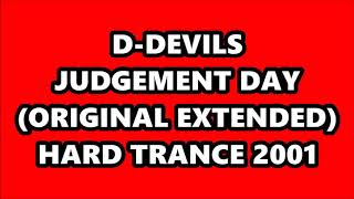 D-DEVILS - JUDGEMENT DAY (ORIGINAL EXTENDED) HARD TRANCE 2001