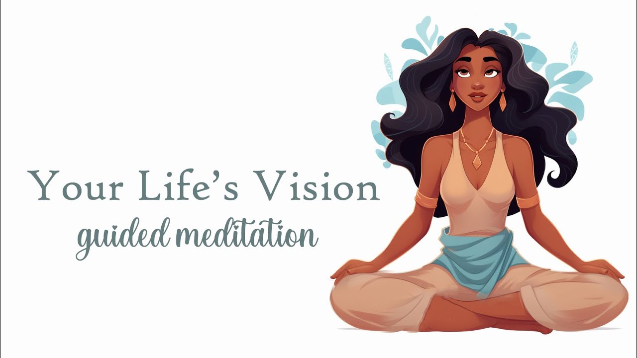 Feel Your Life's Vision Come True! Guided Meditation for Manifestation