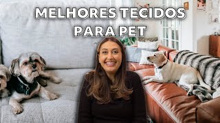 Os MELHORES Tecidos de SOFÁ para quem tem PET